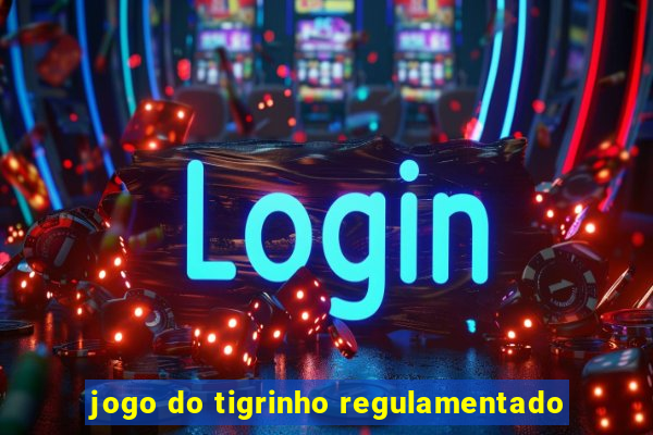 jogo do tigrinho regulamentado